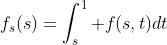 f_s(s)=\int_s^1 f(s,t)dt