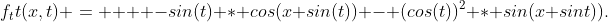 f_tt(x,t) =    -sin(t) * cos(x+sin(t)) - (cos(t))^2 * sin(x+sint)).