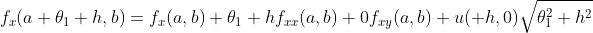 f_x(a+\theta_1 h,b)=f_x(a,b)+\theta_1 hf_{xx}(a,b)+0f_{xy}(a,b)+u( h,0)\sqrt{\theta_1^2 h^2}