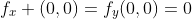 f_x (0,0)=f_y(0,0)=0