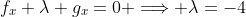 f_x+\lambda g_x=0 \Longrightarrow \lambda=-4