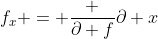 f_x = \frac {\partial f}{\partial x}