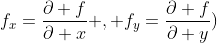 f_x=\frac{\partial f}{\partial x} , f_y=\frac{\partial f}{\partial y})