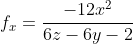 f_x=\frac{-12x^2}{6z-6y-2}
