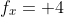 f_x= 4