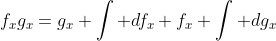 f_xg_x=g_x \int df_x+f_x \int dg_x