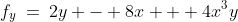 f_y\:=\:2y - 8x + 4x^3y