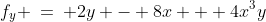f_y \:=\: 2y - 8x + 4x^3y