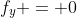 f_y = 0