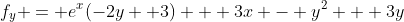 f_y = e^x(-2y +3) + 3x - y^2 + 3y