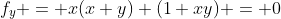 f_y = x(x+y)+(1+xy) = 0