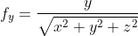 f_y=\frac{y}{\sqrt{x^2+y^2+z^2}}