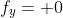 f_y= 0