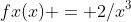 fx(x) = 2/x^3