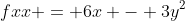 fxx = 6x - 3y^2