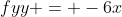fyy = -6x