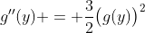 g''(y) = \frac32\bigl(g(y)\bigr)^2