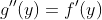g''(y)=f'(y)
