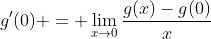 g'(0) = \lim_{x\to0}\frac{g(x)-g(0)}x