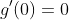g'(0)=0