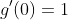 g'(0)=1