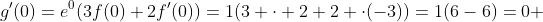 g'(0)=e^{0}(3f(0)+2f'(0))=1(3 \cdot 2+2 \cdot(-3))=1(6-6)=0 