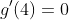 g'(4)=0