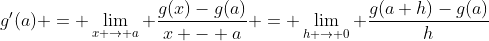 g'(a) = \lim_{x \to a} \frac{g(x)-g(a)}{x - a} = \lim_{h \to 0} \frac{g(a+h)-g(a)}{h}