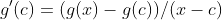 g'(c)=(g(x)-g(c))/(x-c)