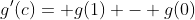 g'(c)= g(1) - g(0)
