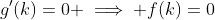 g'(k)=0 \implies f(k)=0