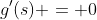 g'(s) = 0