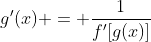 g'(x) = \frac{1}{f'[g(x)]}