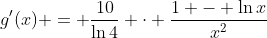 g'(x) = \frac{10}{\ln{4}} \cdot \frac{1 - \ln{x}}{x^2}