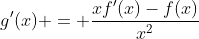 g'(x) = \frac{xf'(x)-f(x)}{x^2}