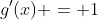 g'(x) = 1