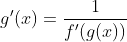 g'(x)=\frac{1}{f'(g(x))}
