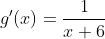 g'(x)=\frac{1}{x+6}