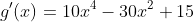 g'(x)=10x^4-30x^2+15