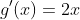 g'(x)=2x