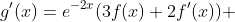 g'(x)=e^{-2x}(3f(x)+2f'(x)) 