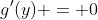 g'(y) = 0