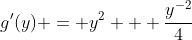 g'(y) = y^2 + \frac{y^{-2}}{4}