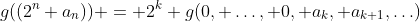 g((2^n a_n)) = 2^k g(0, \ldots, 0, a_k, a_{k+1},\ldots)