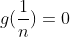 g(\frac{1}{n})=0