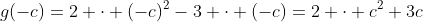 g(-c)=2 \cdot (-c)^2-3 \cdot (-c)=2 \cdot c^2+3c
