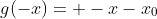 g(-x)= -x-x_0