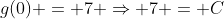 g(0) = 7 \Rightarrow 7 = C