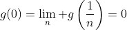 g(0)=\lim_n g\left(\frac{1}{n}\right)=0