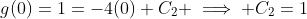 g(0)=1=-4(0)+C_2 \implies C_2=1